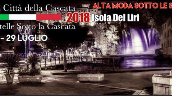 Isola del Liri : città dell’acqua, della musica e della Moda, 28-29 Luglio Cascata night.