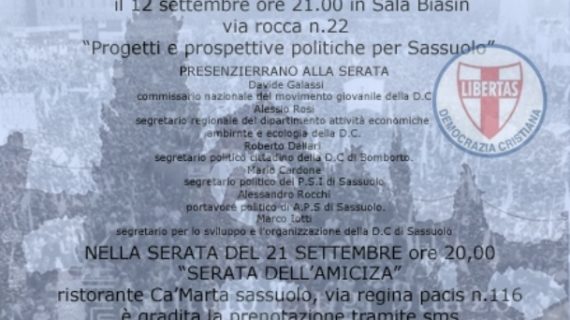 MERCOLEDI’ 12 SETTEMBRE 2018 – ORE 21.00 – A SASSUOLO (PROV. MODENA) – INCONTRO DIBATTITO PROMOSSO DALLA LOCALE DEMOCRAZIA CRISTIANA.