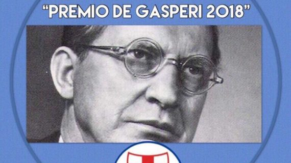 “Premio Alcide De Gasperi 2018” : riconoscimento particolare a chi crede nei valori della Dc Italiana.