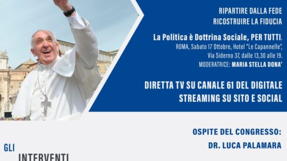 AVRA’ LUOGO NEL POMERIGGIO DI SABAT0 17 OTTOBRE 2020 A ROMA IL CONGRESSO NAZIONALE DI “UNIONE CATTOLICA”