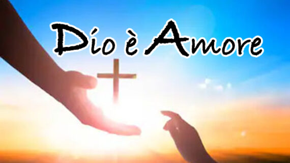 DIO E’ AMORE !