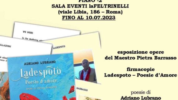 PROSEGUIRA’ FINO AL PROSSIMO LUNEDI’ 1O LUGLIO 2023 IN ROMA CAPITALE L’INTERESSANTE EVENTO CULTURALE “UT POESIS IMAGO” CON IL “MAESTRO DI LUCE” PIETRA BARRASSO E LO SCRITTORE ADRIANO LUBRANO.