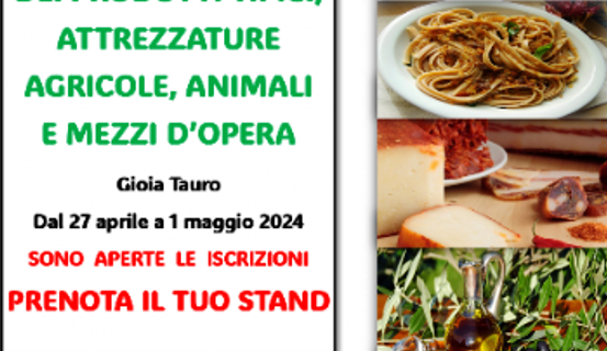 E’ INIZIATO IL CONTO ALLA ROVESCIA PER LA QUARTA EDIZIONE DELLA FIERA CAMPIONARIA DEI PRODOTTI TIPI E MACCHINARI AGRICOLI CHE SI SVOLGERA’ A GIOIA TAURA (RC) DAL 27 APRILE AL 1 MAGGIO 2024. 