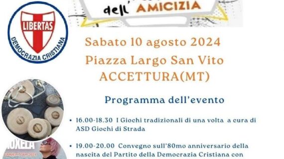 TUTTO E’ ORMAI PRONTO PER LA FESTA DELL’AMICIZIA CHE SI SVOLGE SABATO 10 AGOSTO 2024 AD ACCETTURA (IN PROVINCIA DI MATERA) !