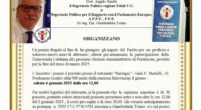 FERVONO I PREPARATIVI A PORDENONE PER IL “PRANZO DEGLI AUGURI D.C. 2025” PROMOSSO DALLA DEMOCRAZIA CRISTIANA DEL FRIULI VENEZIA GIULIA ! 