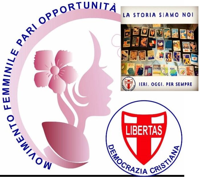 MOVIMENTO FEMMINILE E PER LE PARI OPPORTUNITA’ DELLA DEMOCRAZIA CRISTIANA: DONNE E UOMINI DEVONO CAMMINARE INSIEME IN UN PERCORSO COMUNE DI EMANCIPAZIONE RECIPROCA !